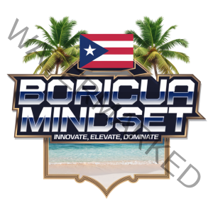 🌴 BORICUA MINDSET – Innovate, Elevate, Dominate! 🇵🇷💡