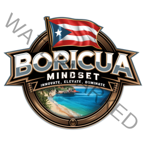 🧠 BORICUA MINDSET – Innovate, Elevate, Dominate! 🚀💯